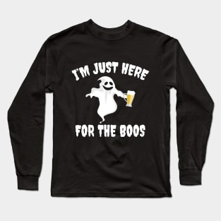 I'm Just Here For The Boos Long Sleeve T-Shirt